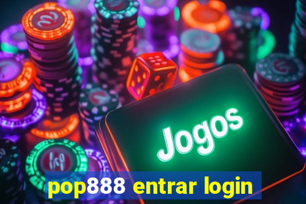 pop888 entrar login